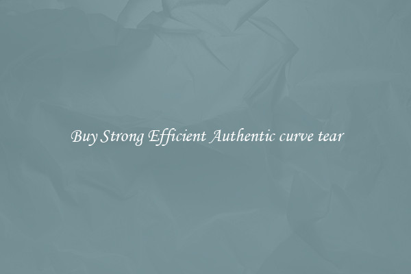 Buy Strong Efficient Authentic curve tear