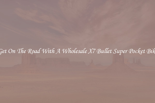 Get On The Road With A Wholesale X7 Bullet Super Pocket Bike