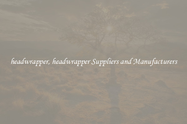 headwrapper, headwrapper Suppliers and Manufacturers