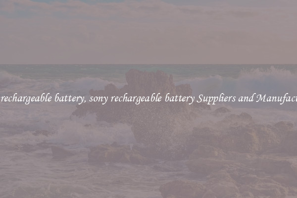sony rechargeable battery, sony rechargeable battery Suppliers and Manufacturers