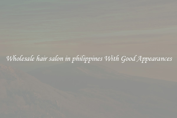 Wholesale hair salon in philippines With Good Appearances