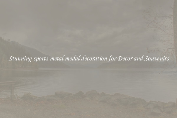 Stunning sports metal medal decoration for Decor and Souvenirs