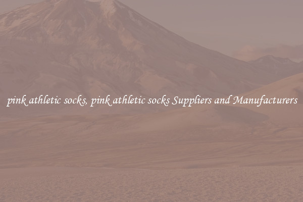 pink athletic socks, pink athletic socks Suppliers and Manufacturers