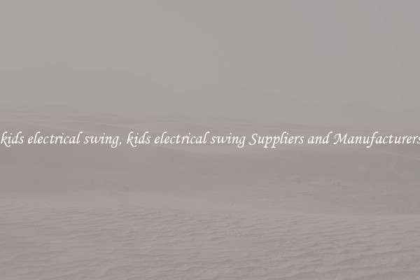 kids electrical swing, kids electrical swing Suppliers and Manufacturers