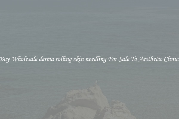 Buy Wholesale derma rolling skin needling For Sale To Aesthetic Clinics