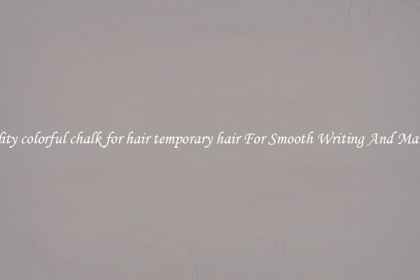 Quality colorful chalk for hair temporary hair For Smooth Writing And Marking