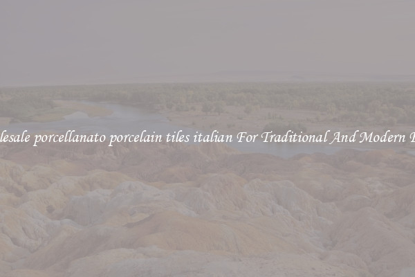 Wholesale porcellanato porcelain tiles italian For Traditional And Modern Floors