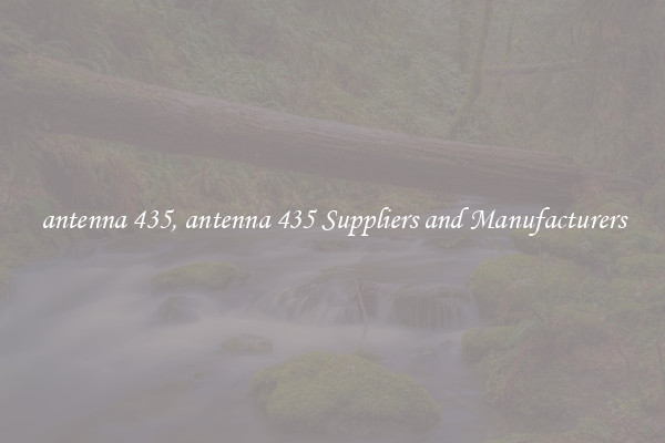 antenna 435, antenna 435 Suppliers and Manufacturers