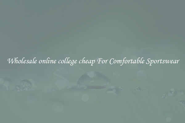 Wholesale online college cheap For Comfortable Sportswear