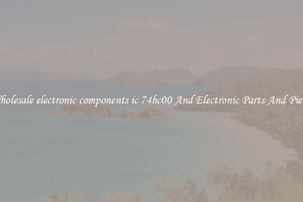 Wholesale electronic components ic 74hc00 And Electronic Parts And Pieces