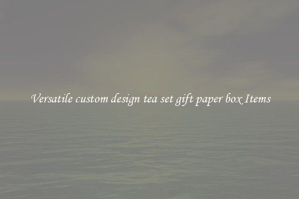 Versatile custom design tea set gift paper box Items