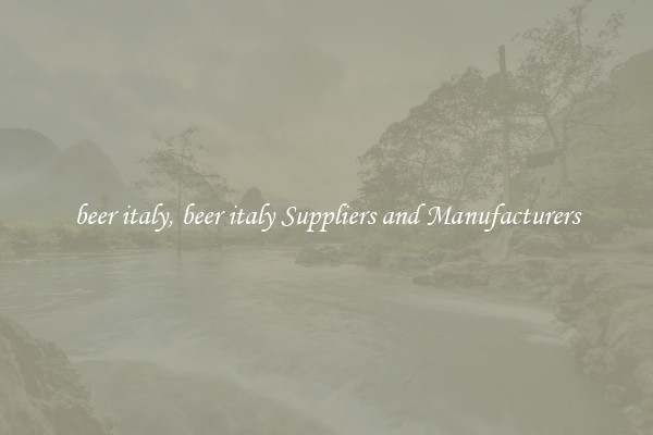 beer italy, beer italy Suppliers and Manufacturers
