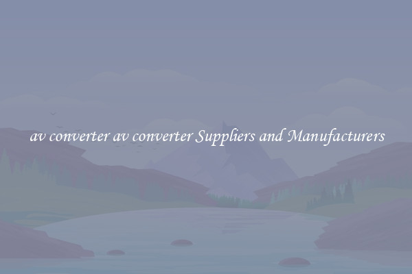av converter av converter Suppliers and Manufacturers