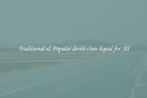 Traditional & Popular devils claw liquid for All