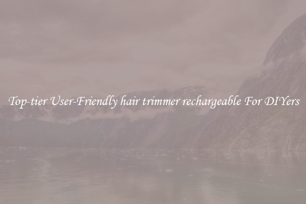 Top-tier User-Friendly hair trimmer rechargeable For DIYers
