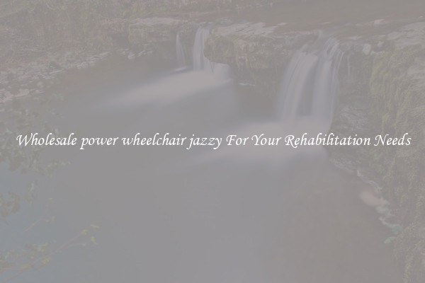 Wholesale power wheelchair jazzy For Your Rehabilitation Needs