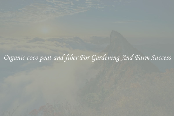 Organic coco peat and fiber For Gardening And Farm Success