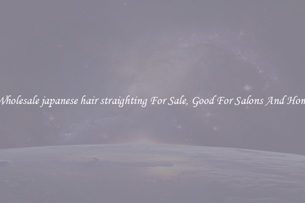 Buy Wholesale japanese hair straighting For Sale, Good For Salons And Home Use