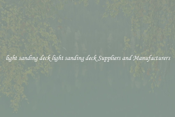 light sanding deck light sanding deck Suppliers and Manufacturers