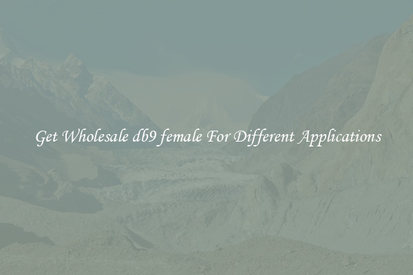 Get Wholesale db9 female For Different Applications