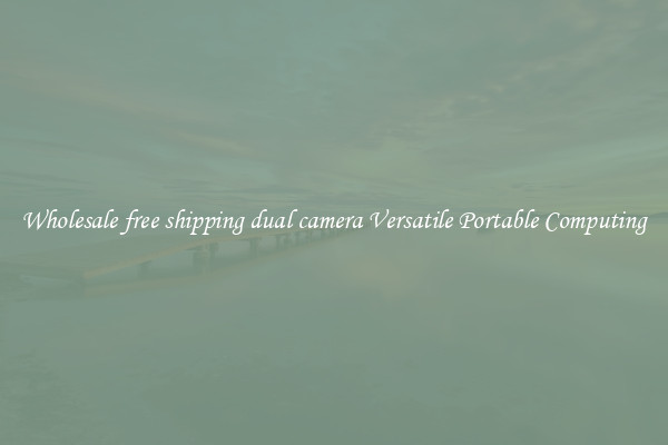 Wholesale free shipping dual camera Versatile Portable Computing