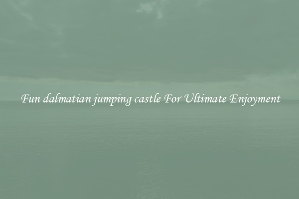 Fun dalmatian jumping castle For Ultimate Enjoyment