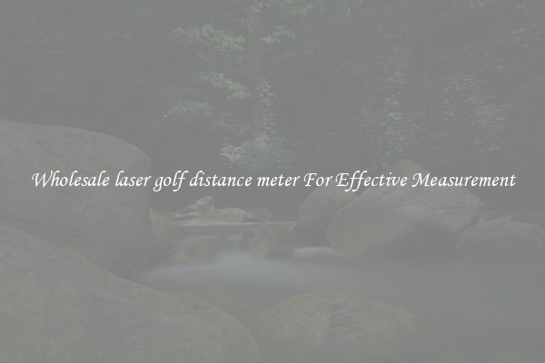 Wholesale laser golf distance meter For Effective Measurement